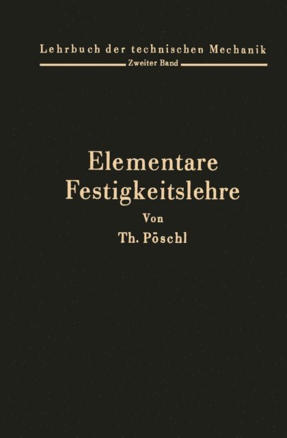 Theodor Poschl - Elementare Festigkeitslehre, E-bok