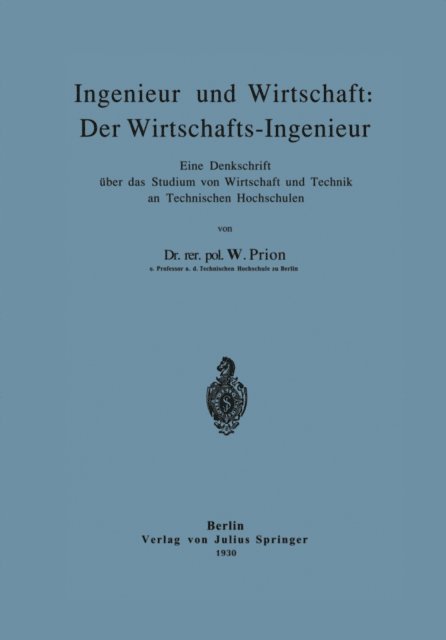 W. Prion - Ingenieur und Wirtschaft: Der Wirtschafts-Ingenieur, E-bok