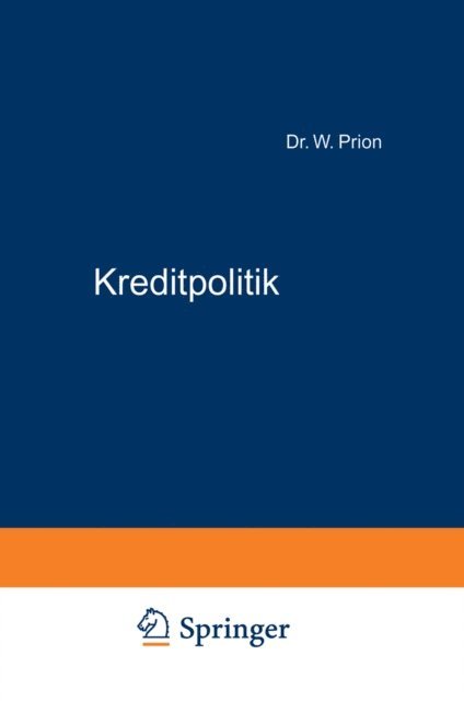 W. Prion - Kreditpolitik, E-bok