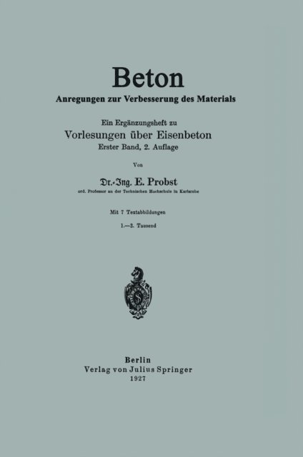 E. Probst - Beton Anregungen zur Verbesserung des Materials, E-bok