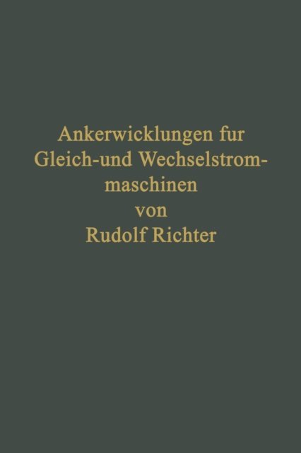 Rudolf Richter - Ankerwicklungen für Gleich- und Wechselstrommaschinen, E-bok