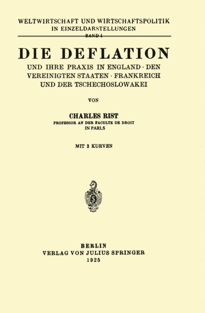Charles Rist - Die Deflation und Ihre Praxis in England · den Vereinigten Staaten · Frankreich und der Tschechoslowakei, E-bok