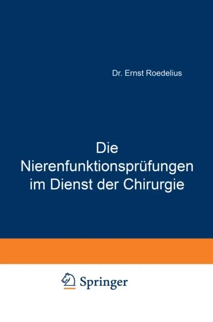 Ernst Roedelius - Die Nierenfunktionsprüfungen im Dienst der Chirurgie, E-bok. Tillgänglighet: Lägg i varukorg