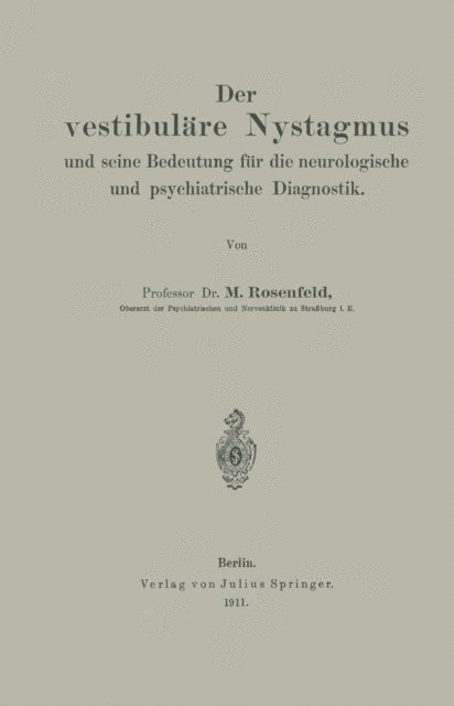 M. Rosenfeld - Der vestibuläre Nystagmus und seine Bedeutung für die neurologische und psychiatrische Diagnostik, E-bok