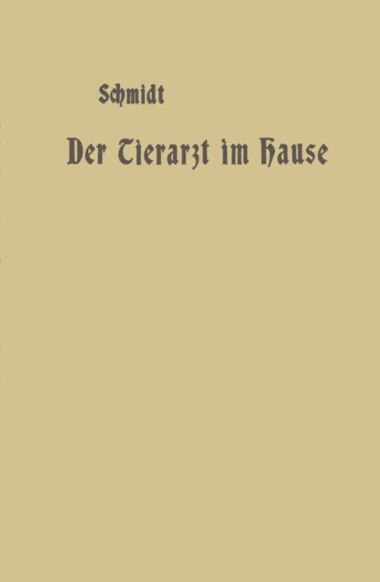 A. Schmidt - Der Tierarzt im Hause, E-bok