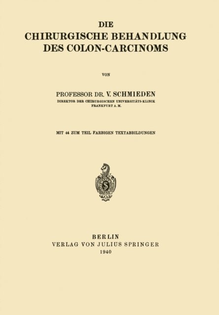 Victor Schmieden - Die chirurgische Behandlung des Colon-Carcinoms, E-bok