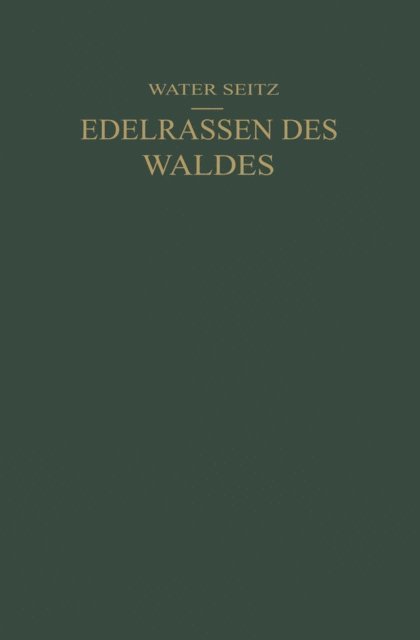 Walter Seitz - Edelrassen des Waldes, E-bok