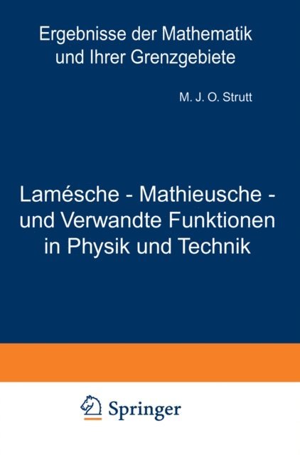 Maximilian J. O. Strutt - Lamésche - Mathieusche - und Verwandte Funktionen in Physik und Technik, E-bok