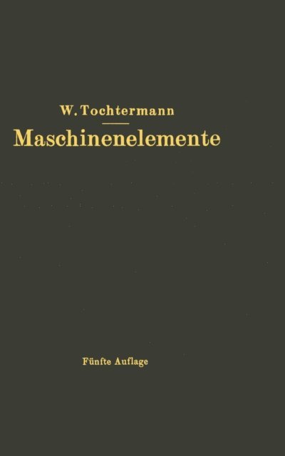 W. Tochtermann - Maschinenelemente, E-bok