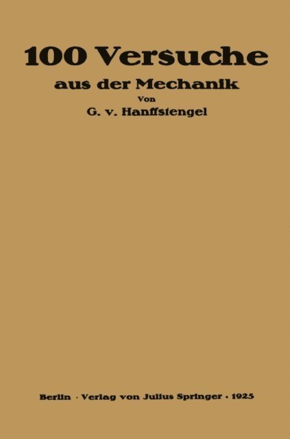 Georg von Hanffstengel - Hundert Versuche aus der Mechanik, E-bok
