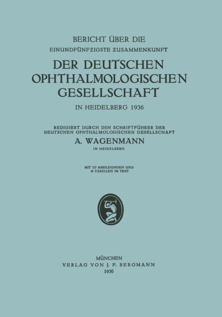 A. Wagenmann - Bericht über die Einundfünfzigste Zusammenkunft der Deutschen Ophthalmologischen Gesellschaft, E-bok