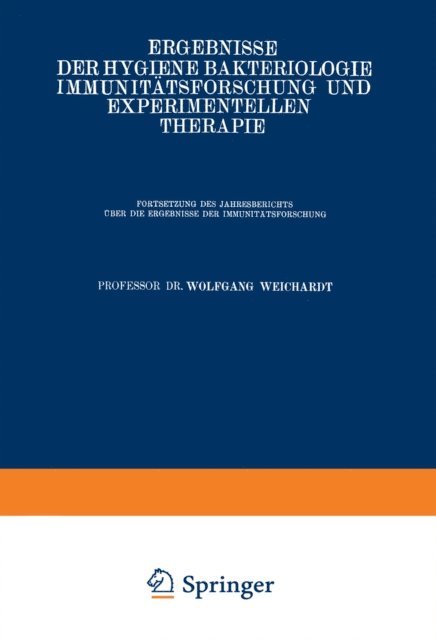 Wolfgang Weichardt - Ergebnisse der Hygiene Bakteriologie Immunitätsforschung und Experimentellen Therapie, E-bok