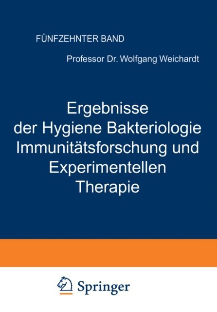 Wolfgang Weichardt - Ergebnisse der Hygiene Bakteriologie Immunitätsforschung und Experimentellen Therapie, E-bok