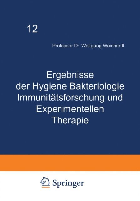 Wolfgang Weichardt - Ergebnisse der Hygiene Bakteriologie Immunitätsforschung und Experimentellen Therapie, E-bok