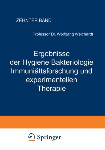 Wolfgang Weichardt - Ergebnisse der Hygiene Bakteriologie Immunitätsforschung und experimentellen Therapie, E-bok