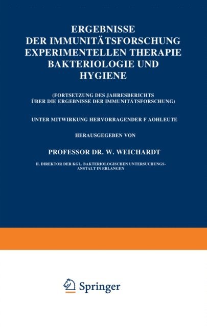 Wolfgang Weichardt - Ergebnisse der Immunitätsforschung Experimentellen Therapie Bakteriologie und Hygiene, E-bok