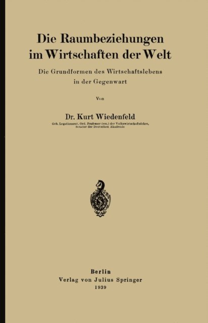 Kurt Wiedenfeld - Die Raumbeziehungen im Wirtschaften der Welt, E-bok