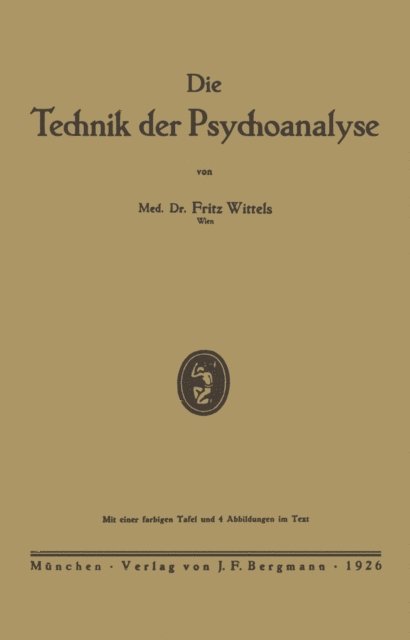 Fritz Wittels - Die Technik der Psychoanalyse, E-bok