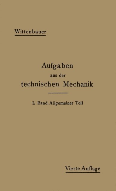 Ferdinand Wittenbauer - Aufgaben aus der Technischen Mechanik, E-bok