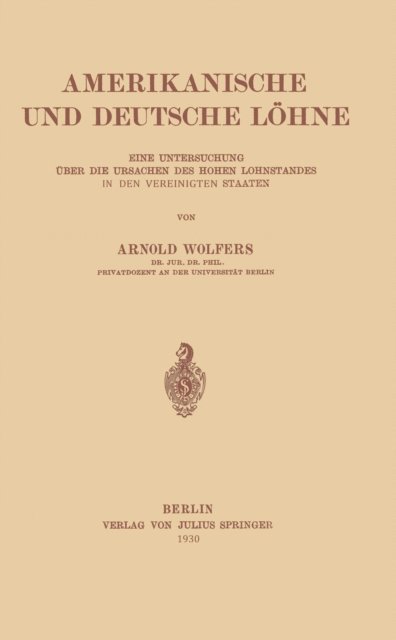 Arnold Wolfers - Amerikanische und Deutsche Löhne, E-bok