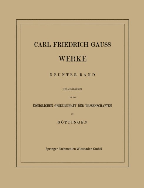 Carl Friedrich Gau, Gesellschaft der Wissenschaften - Carl Friedrich Gauss Werke, E-bok