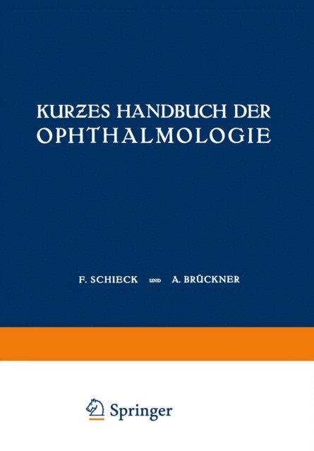 A. Bruckner, F. Schieck - Kurƶes Handbuch der Ophthalmologie, E-bok