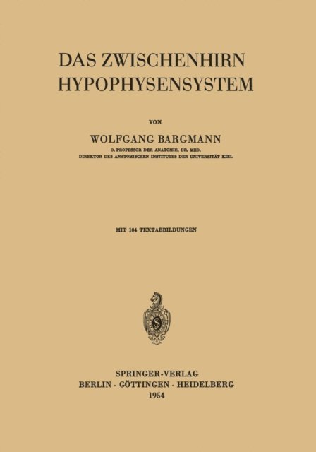 W. Bargmann - Das Zwischenhirn-Hypophysensystem, E-bok