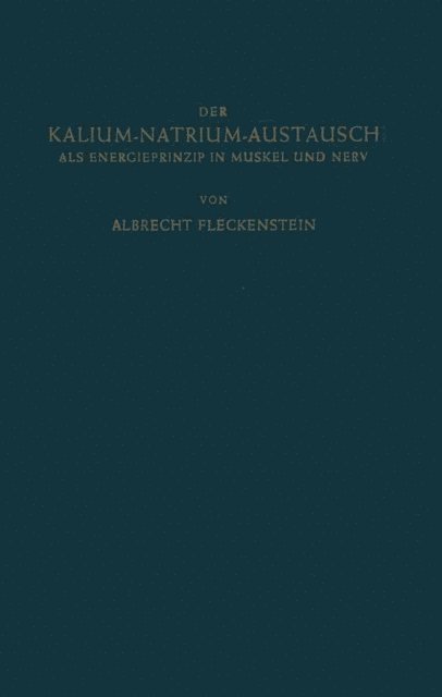 Albrecht Fleckenstein - Der Kalium-Natrium-Austausch als Energieprinzip in Muskel und Nerv, E-bok