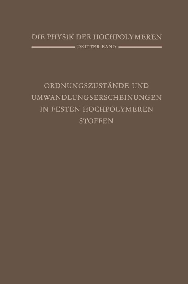 H. A. Stuart - Ordnungszustände und Umwandlungserscheinungen in Festen Hochpolymeren Stoffen, Häftad