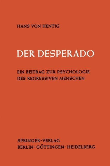 Hans v. Hentig - Der Desperado, E-bok