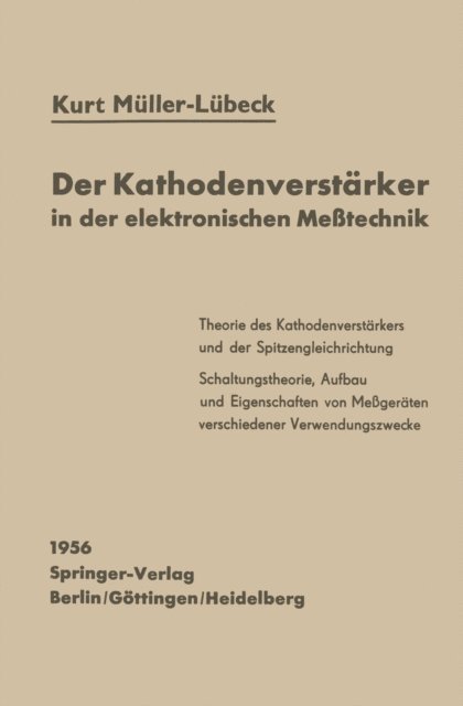 K. Muller-Lubeck - Der Kathodenverstärker in der elektronischen Meßtechnik, E-bok