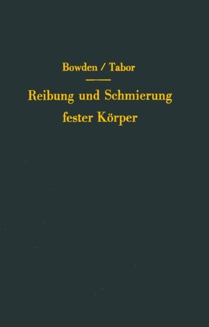 D. Tabor, Frank P. Bowden - Reibung und Schmierung fester Körper, E-bok
