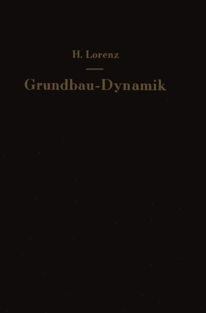 H. Lorenz - Grundbau — Dynamik, E-bok