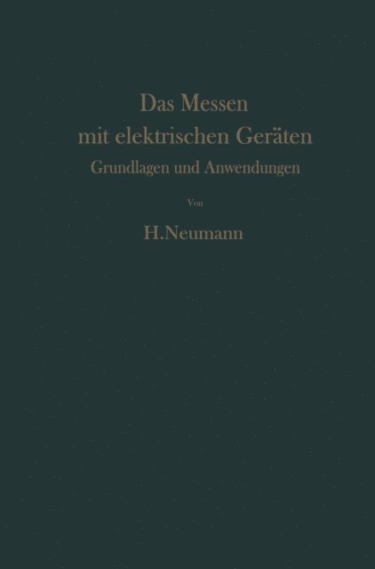 H. Neumann - Das Messen mit elektrischen Geräten, E-bok