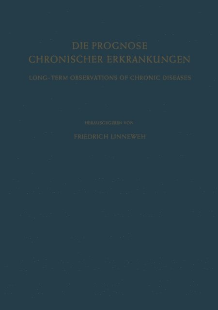F. Linneweh - Die Prognose Chronischer Erkrankungen / Long-Term Observations of Chronic Diseases, E-bok