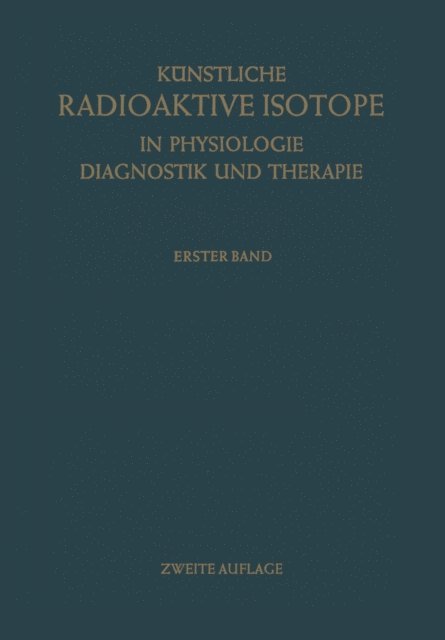 Fritz Turba, Herbert Schwiegk - Künstliche Radioaktive Isotope in Physiologie Diagnostik und Therapie/Radioactive Isotopes in Physiology Diagnostics and Therapy, E-bok