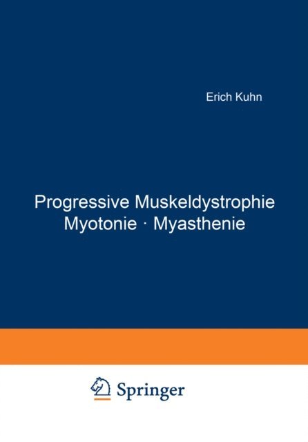 E. Kuhn - Progressive Muskeldystrophie Myotonie · Myasthenie, E-bok