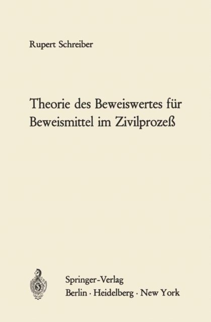 Rupert Schreiber - Theorie des Beweiswertes für Beweismittel im Zivilprozeß, E-bok