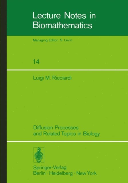 Luigi M. Ricciardi - Diffusion Processes and Related Topics in Biology, E-bok