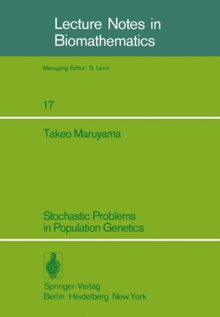 T. Maruyama - Stochastic Problems in Population Genetics, E-bok