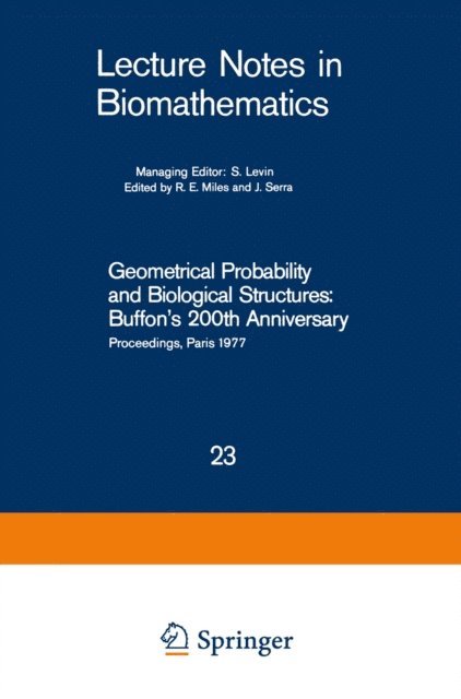 J. Serra, R. E. Miles - Geometrical Probability and Biological Structures: Buffon's 200th Anniversary, E-bok
