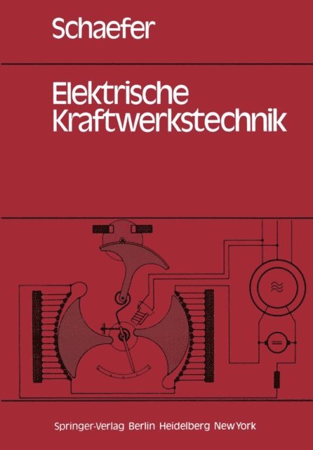 H. Schaefer - Elektrische Kraftwerkstechnik, E-bok