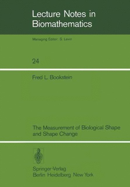 F. L. Bookstein - Measurement of Biological Shape and Shape Change, E-bok