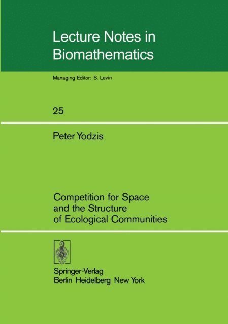P. Yodzis - Competition for Space and the Structure of Ecological Communities, E-bok