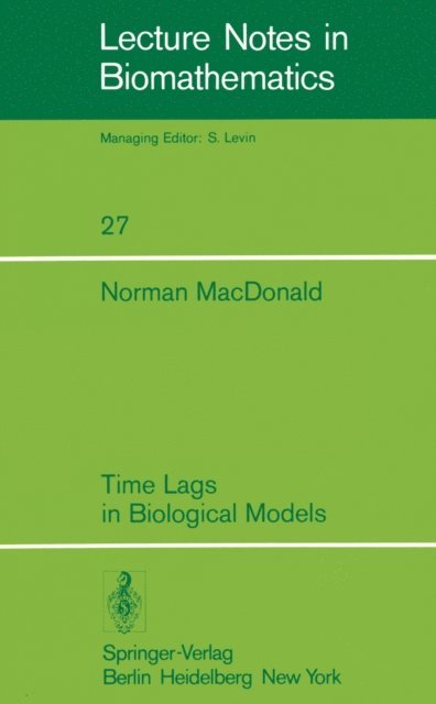 N. MacDonald - Time Lags in Biological Models, E-bok