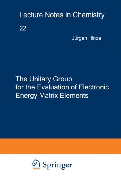 Jurgen Hinze - Unitary Group for the Evaluation of Electronic Energy Matrix Elements, E-bok