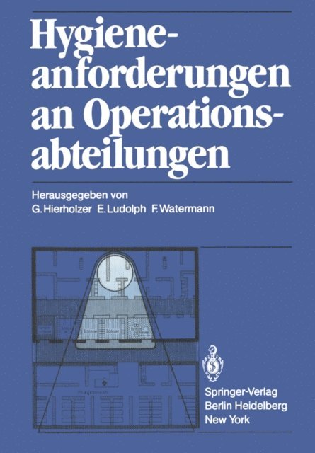 F. Watermann, E. Ludolph, G. Hierholzer - Hygieneanforderungen an Operationsabteilungen, E-bok