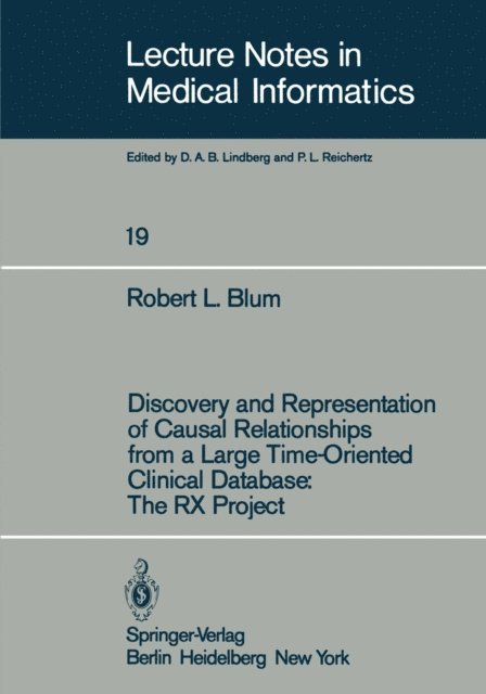 R. L. Blum - Discovery and Representation of Causal Relationships from a Large Time-Oriented Clinical Database: The RX Project, E-bok