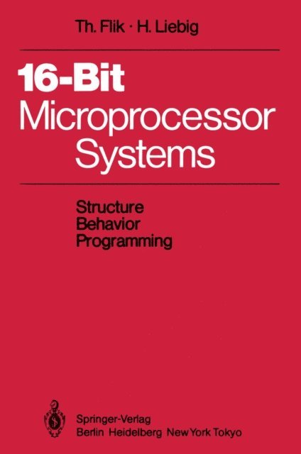 Hans Liebig, Thomas Flik - 16-Bit-Microprocessor Systems, E-bok