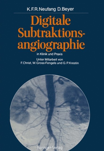 Dieter Beyer, Karl F.R. Neufang - Digitale Subtraktionsangiographie in Klinik und Praxis, E-bok